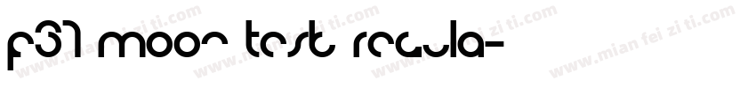 F37 Moon Test Regula字体转换